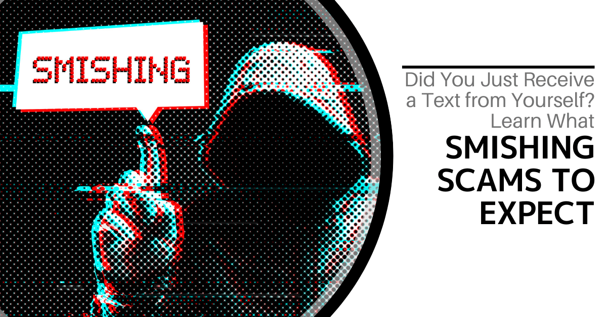 Smishing Scams , TTT_Blog-Post-Social-Media-Image-Did-You-Just-Receive-a-Text-from-Yourself-V2
